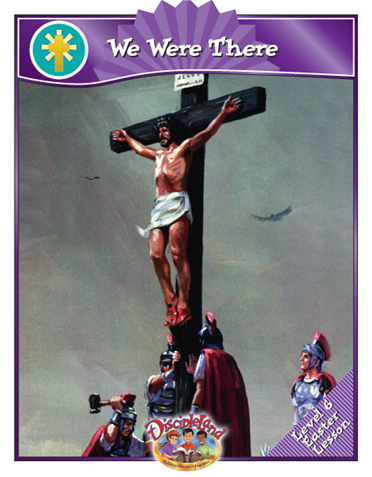 6HEL - Easter Lesson: We Were There