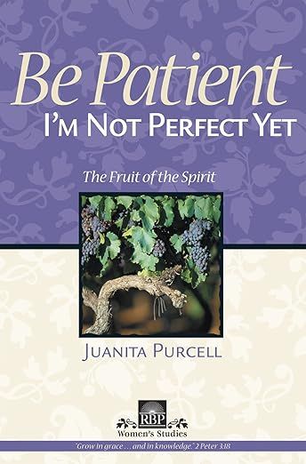 RBP 5214 - Be Patient:  I'm Not Perfect Yet (Women's Bible Study)