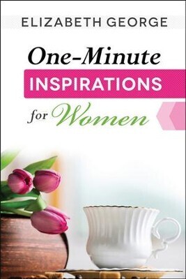 JA 957403 - One Minute Inspirations for Women, by Elizabeth George JA 957403 - One Minute Inspirations for Women, by Elizabeth George