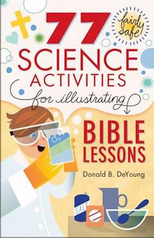 77 Science Activities for Illustrating Bible Lessons 77 Science Activities for Illustrating Bible Lessons