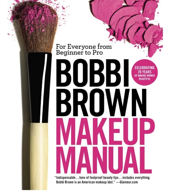 Bobbi Brown Makeup Manual: For Everyone from Beginner to Pro