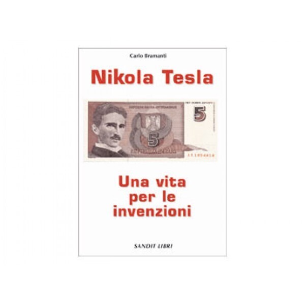 LIBRO : NIKOLA TESLA, UNA VITA PER LE INVENZIONI