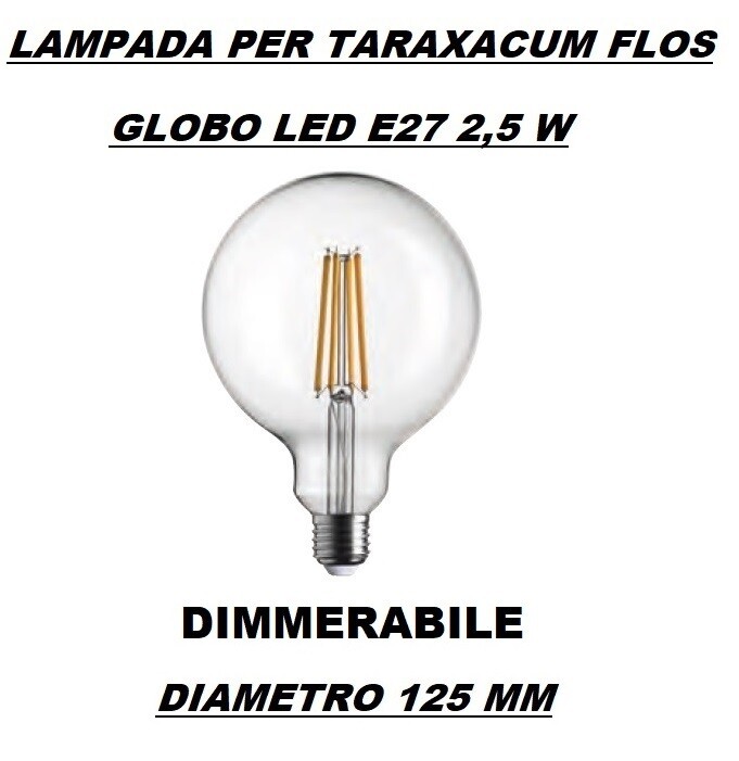 LAMPADINA LED GLOBO E27 DIMMERABILE TRASPARENTE 3W - PER LAMPADARIO FLOS  TARAXACUM