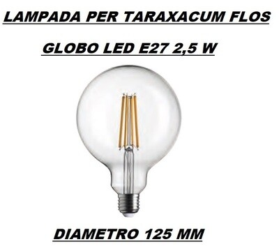 LAMPADINA LED GLOBO E27 TRASPARENTE 2,5W - PER LAMPADARIO FLOS TARAXACUM