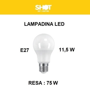 LAMPADINA LED ATTACCO E27 11,5W DI CONSUMO RESA 75W FORMA GOCCIA OPALE A60 TENSIONE 220V / 240V