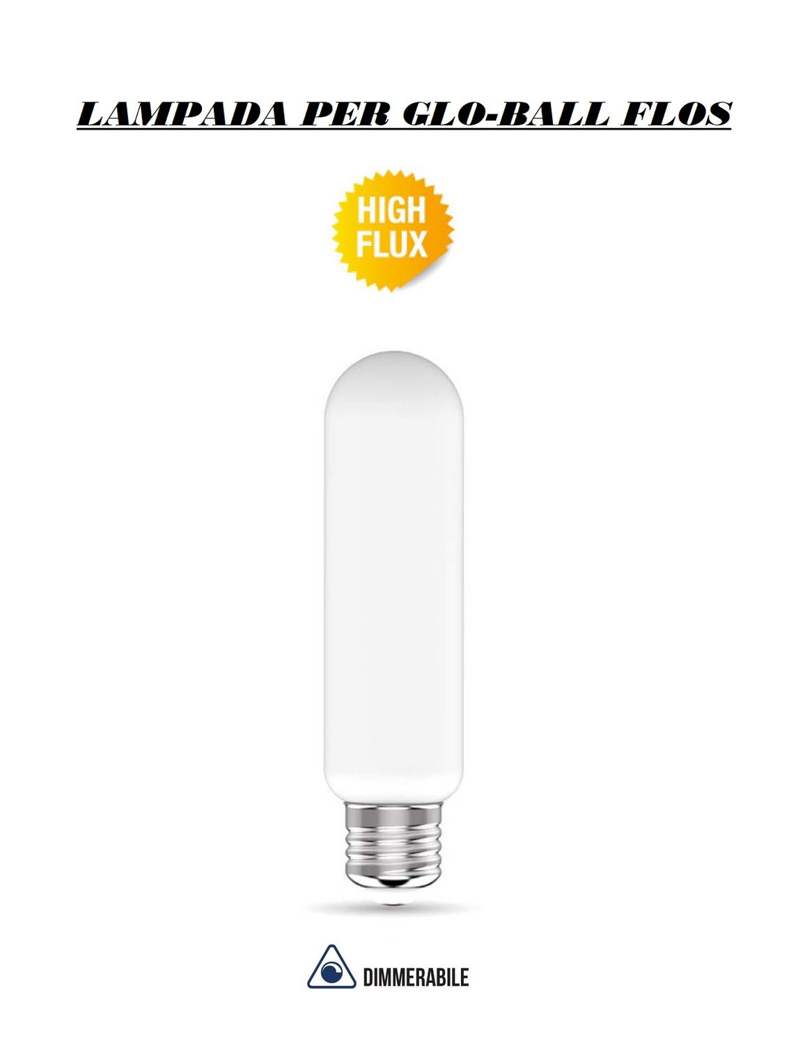 LAMPADINA LED TUBOLARE E27 DIMMERABILE IN VETRO SATINATO 14W T38 LUCE CALDA 3000K - ADATTA PER FLOS GLO-BALL GLOBALL