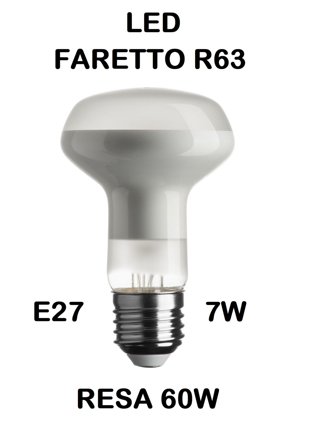 LAMPADINA A FARETTO R63 LED STICK E27 7W (RESA 60W) IN VETRO SATINATO / SMERIGLIATO / SMERIGLIATA LUCE CALDA 2700K WIRELED A FILAMENTO