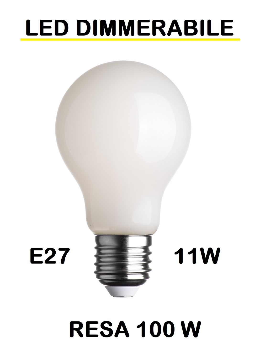 LAMPADINA LED E27 11W (RESA 100W) GOCCIA / PERA TUTTO VETRO BIANCO LATTE / OPALINA / OPALE / SILICA / MILK / FULL LIGHT DIMMERABILE LUCE CALDA 2700K