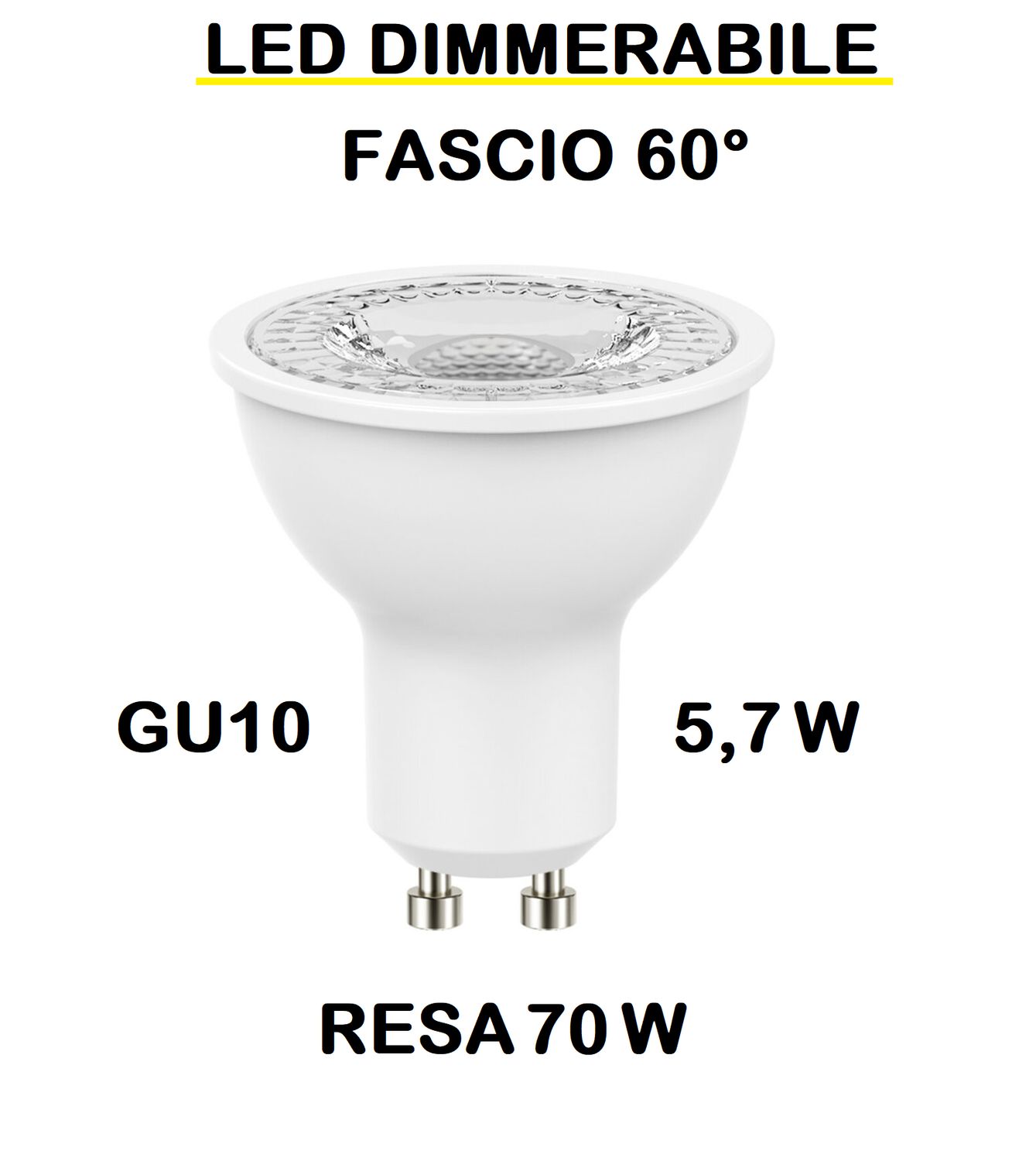 LAMPADINA FARETTO LED GU10 5,7W (RESA 70W) LUCE CALDA 3000K FASCIO LUMINOSO 60° DIMMERABILE