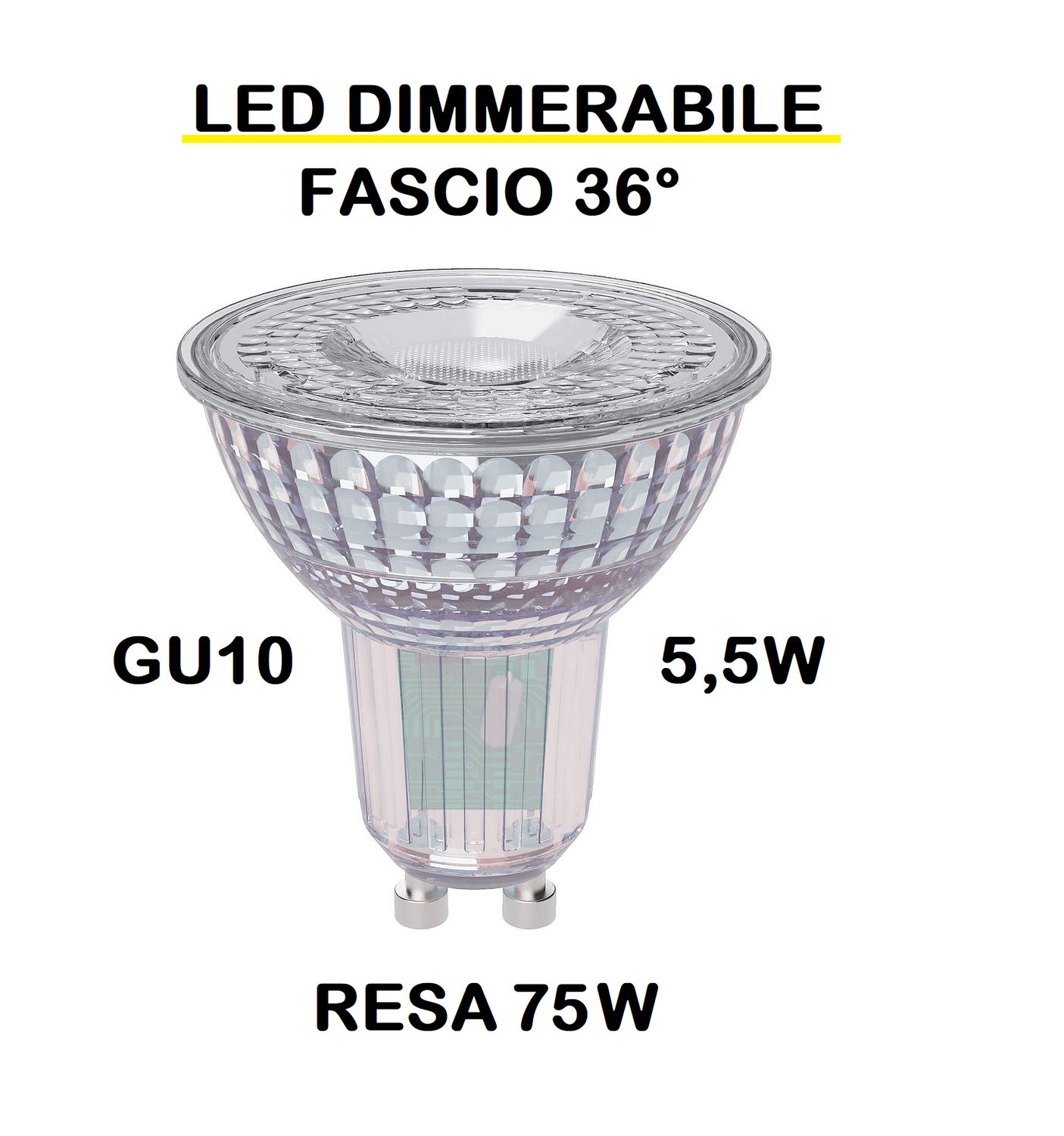 LAMPADINA FARETTO LED GU10 5,5W (RESA 75W) TUTTO VETRO - LUCE BIANCO CALDA 3000K FASCIO LUMINOSO 36° DIMMERABILE