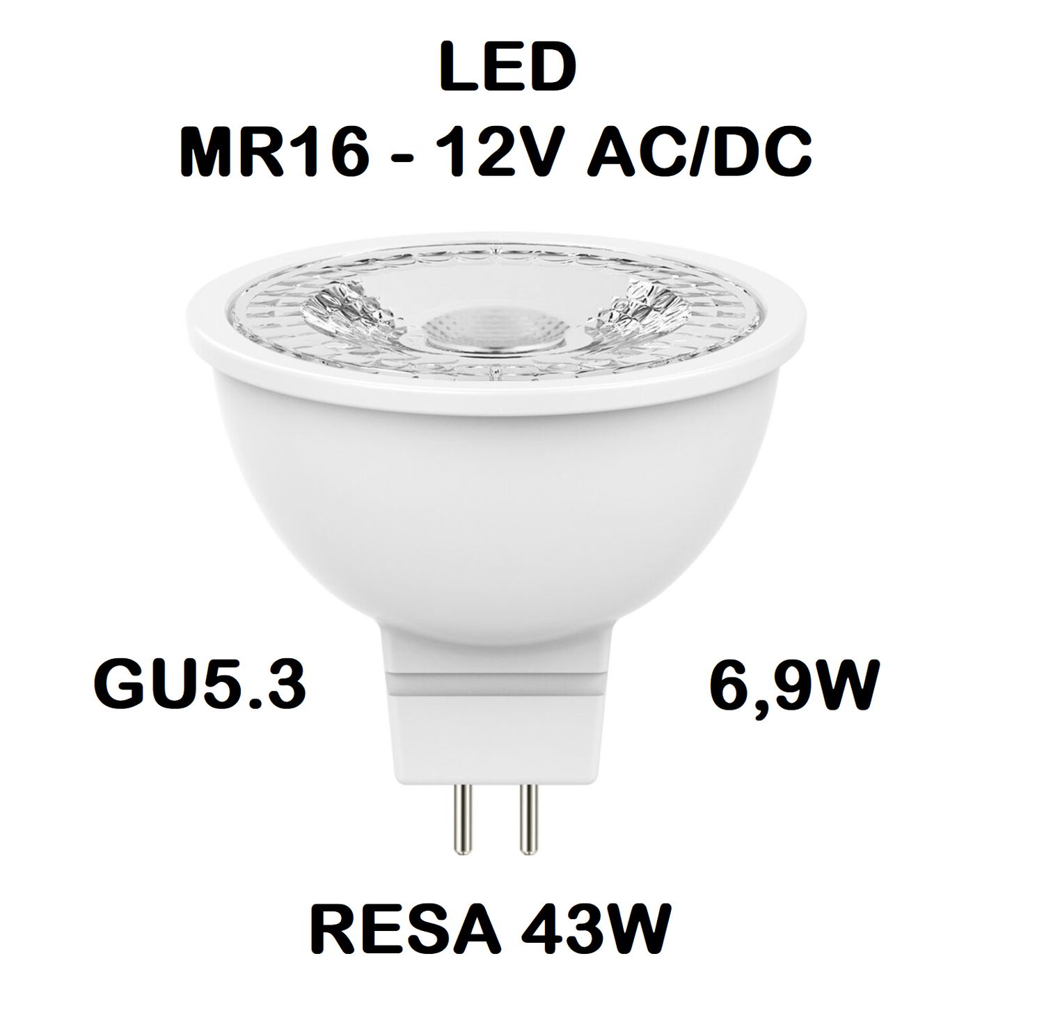 LAMPADINA FARETTO LED MR16 6,9W (RESA 43W) GU5,3 GU5.3 12V AC / DC - FASCIO LUMINISO 60° LUCE CALDA 2700K DICROICA