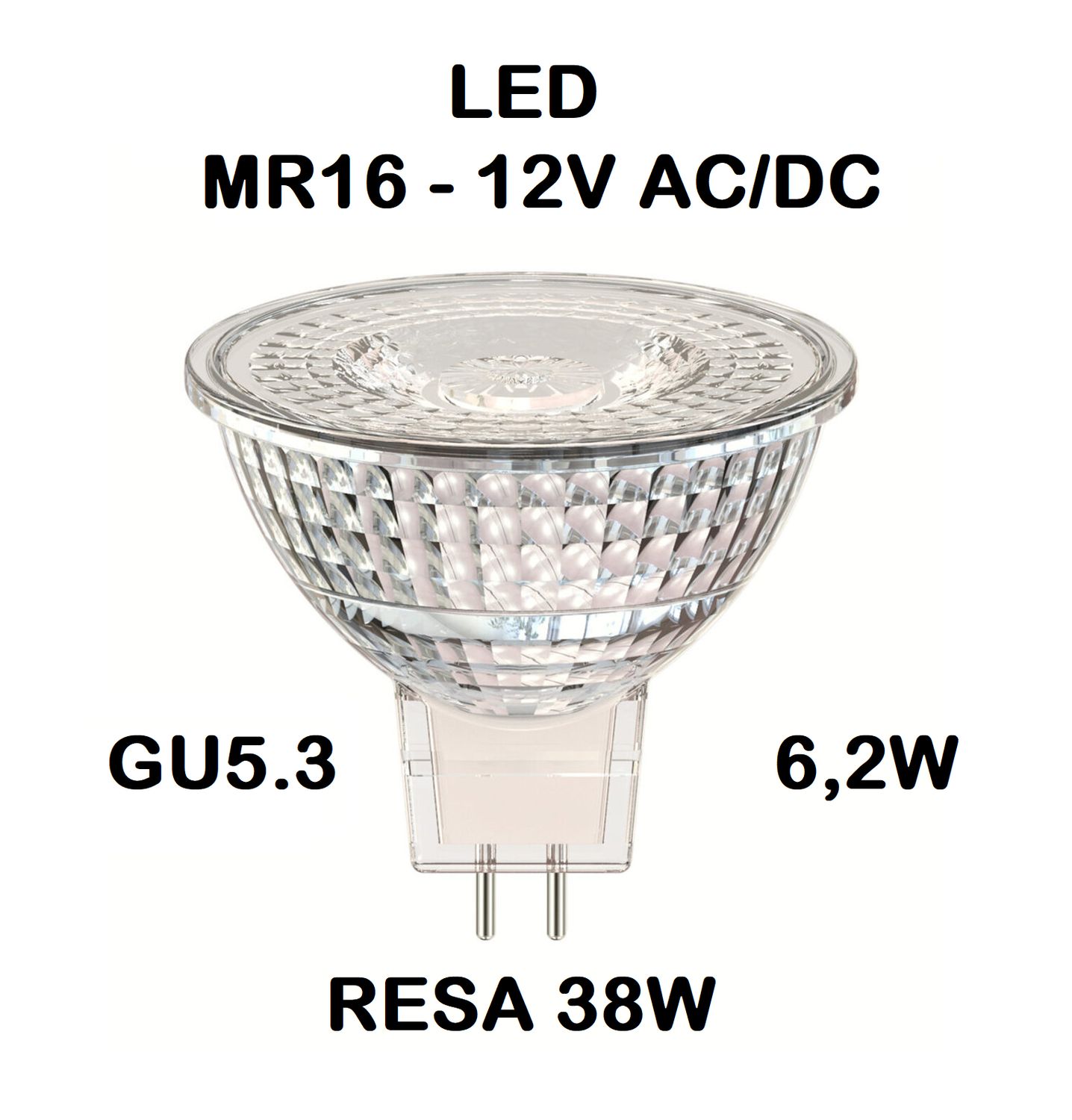 LAMPADINA FARETTO LED MR16 6,2W (RESA 38W) GU5,3 GU5.3 12V AC / DC - FASCIO LUMINISO 60° LUCE CALDA 3000K TUTTO VETRO ALL GLASS DICROICA