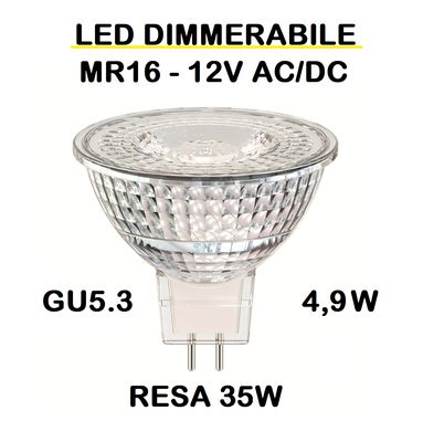 LAMPADINA FARETTO LED MR16 4,9W (RESA 35W) GU5,3 GU5.3 12V AC / DC - FASCIO LUMINISO 60° LUCE CALDA 3000K TUTTO VETRO ALL GLASS DICROICA DIMMERABILE