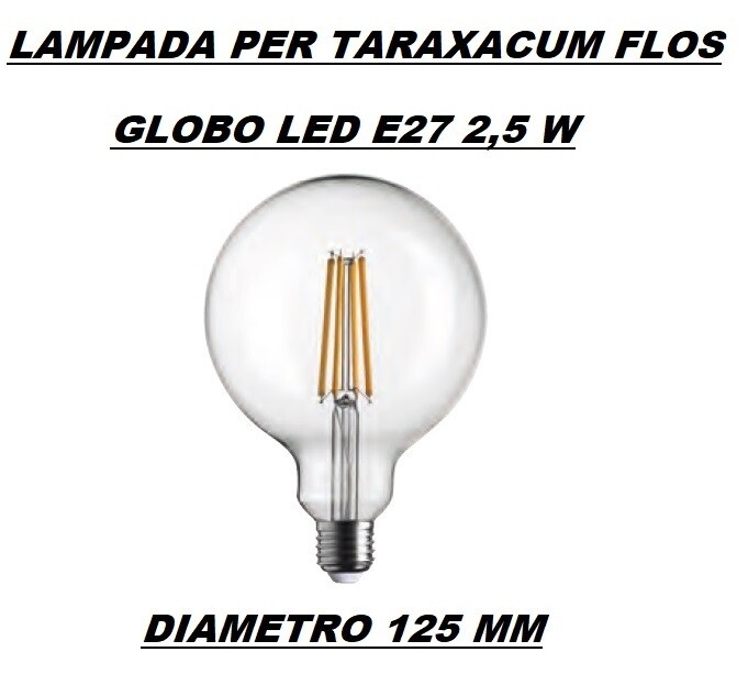 LAMPADINA LED GLOBO E27 TRASPARENTE 2,5W - PER LAMPADARIO FLOS TARAXACUM - LUCE CALDA LAMPADINA LED GLOBO E27 TRASPARENTE 2,5W - PER LAMPADARIO FLOS TARAXACUM - LUCE CALDA