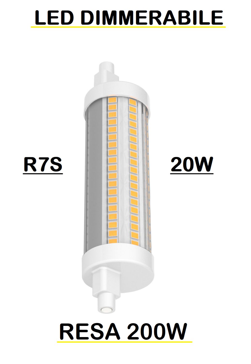 LAMPADINA LED LINEARE 20W (EQUIVALENTE 200W) DIMMERABILE - REGOLABILE LUCE BIANCA NATURALE 4000K R7S