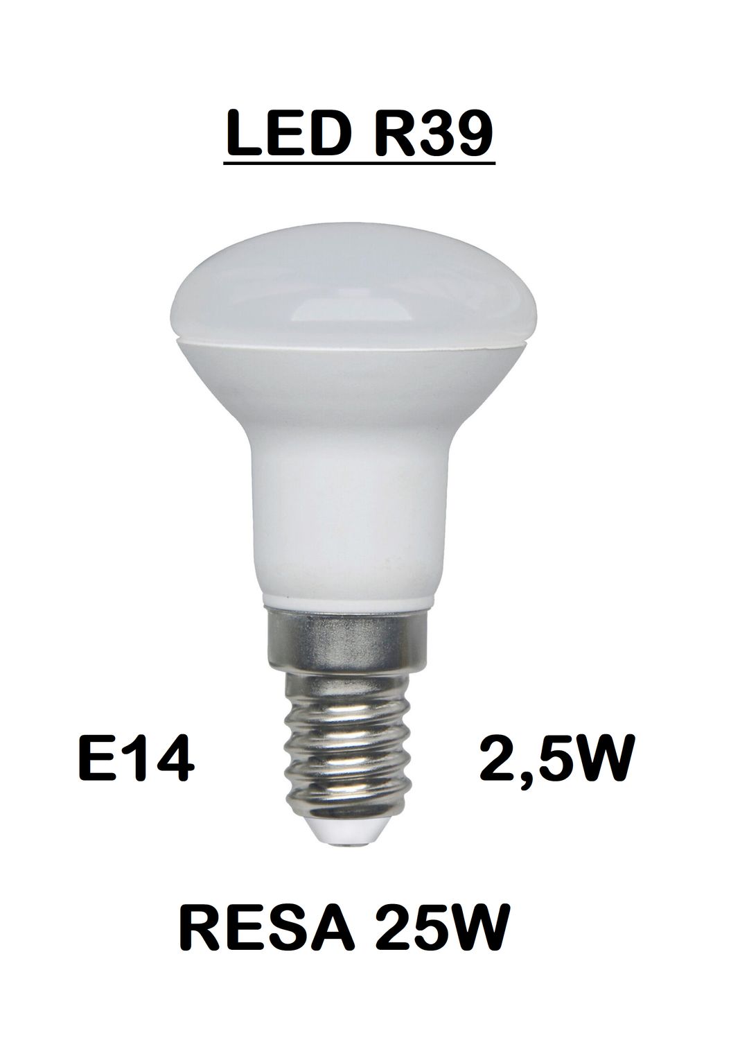 LAMPADINA A FARETTO R39 LED STICK E14 2,5W (RESA 25W) OPALE LUCE CALDA 2700K SMD LAMPADINA A FARETTO R39 LED STICK E14 2,5W (RESA 25W) OPALE LUCE CALDA 2700K SMD