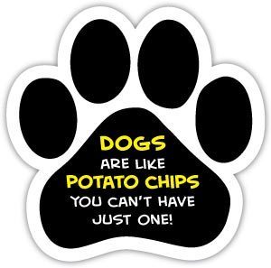 Dogs are Like Potato Chips