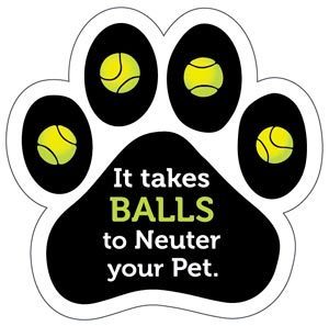It Takes Balls to Neuter Your Pet