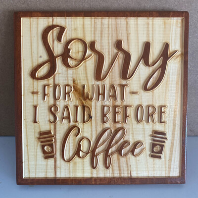  ‘Sorry For What I Said Before Coffee’ Wall Décor