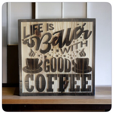 ‘Life Is Better With Good Coffee’ Wall Decor