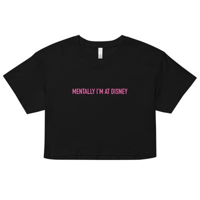 Mentally I&#39;m At Disney Women&#39;s Crop Top - Pink
