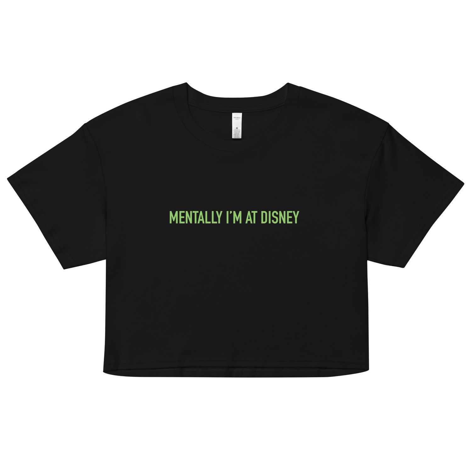 Mentally I&#39;m At Disney Women&#39;s Crop Top - Green