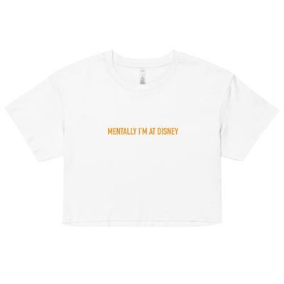 Mentally I&#39;m At Disney Women&#39;s Crop Top - Orange