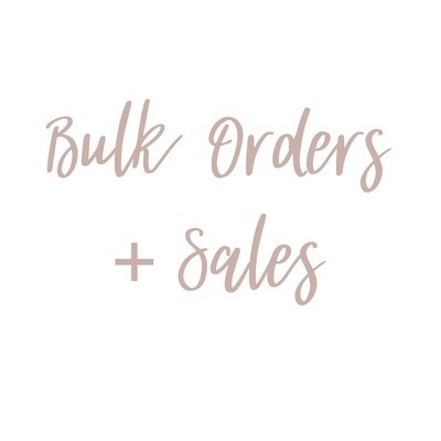 Bulk Orders + Sales