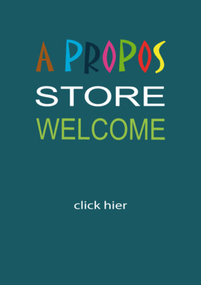 WELCOME im A PROPOS Store