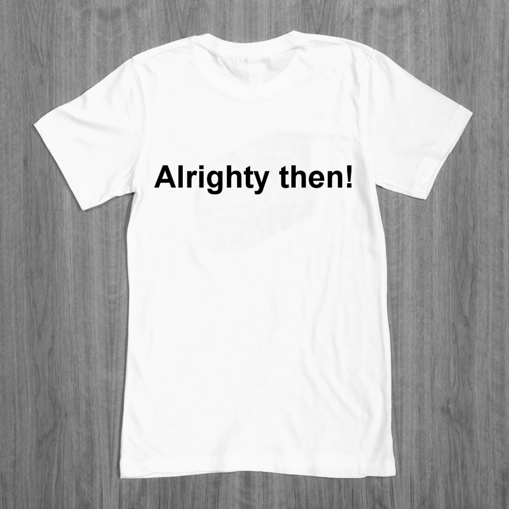 Allrighty Then! - Ace Ventura 