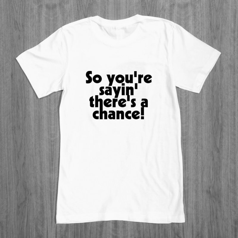 So you're sayin' there's a chance! - Dumb and Dumber