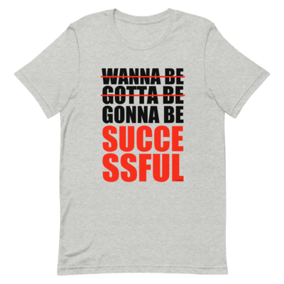 Gonna Be Successful Tee