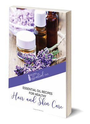 Essential Oil Recipes for Healthy Hair and Skin Care