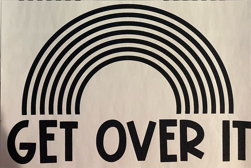 &quot;GET OVER IT&quot; - T-shirt