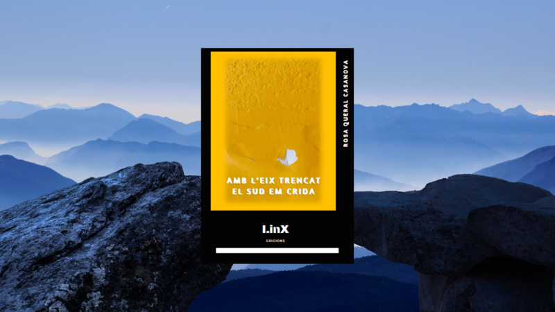 AMB L'EIX TRENCAT, EL SUD EM CRIDA