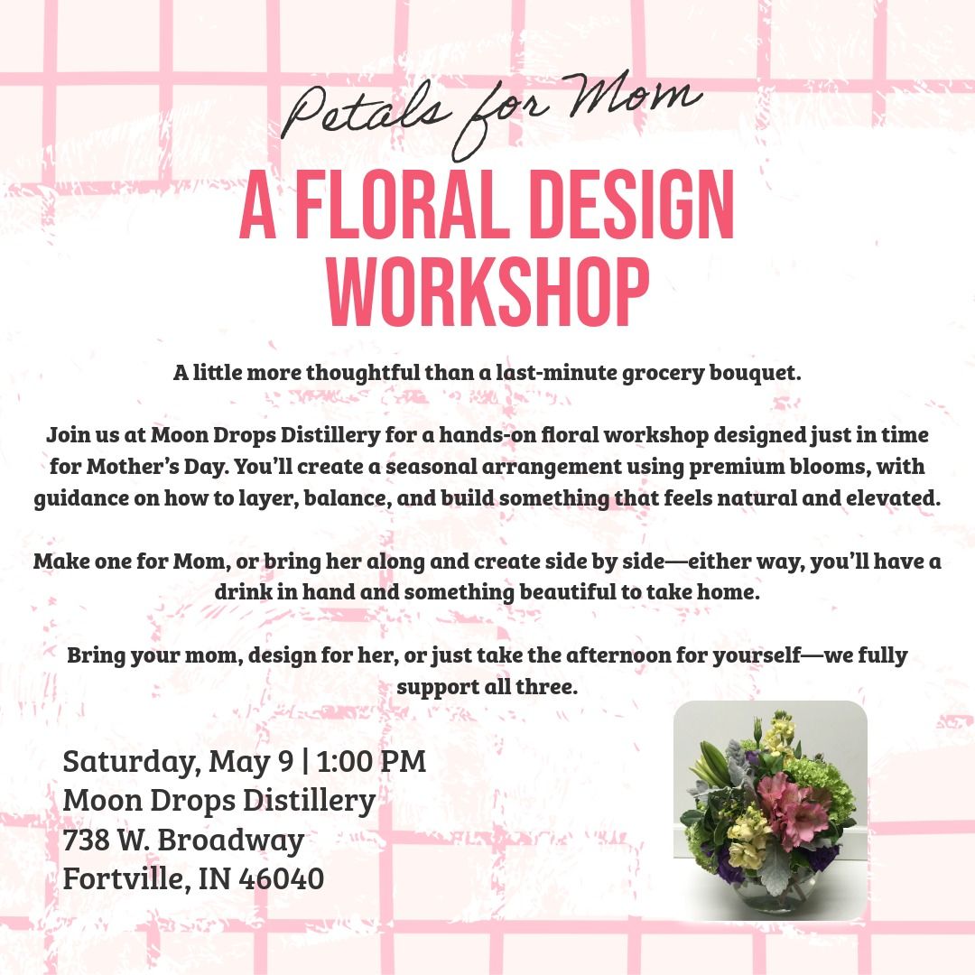 Petals for Mom: A Floral Design Workshop