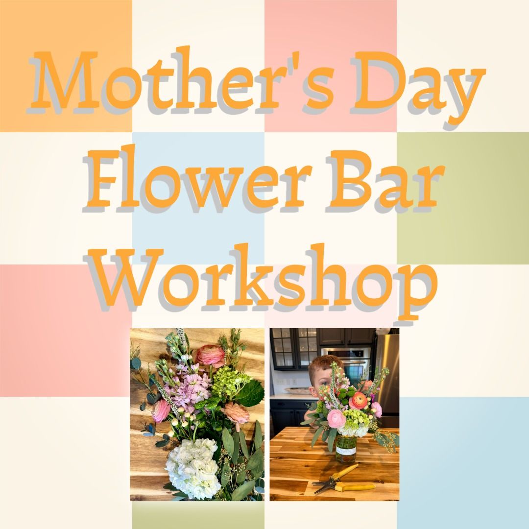 Mother's Day Flower Bar Workshop