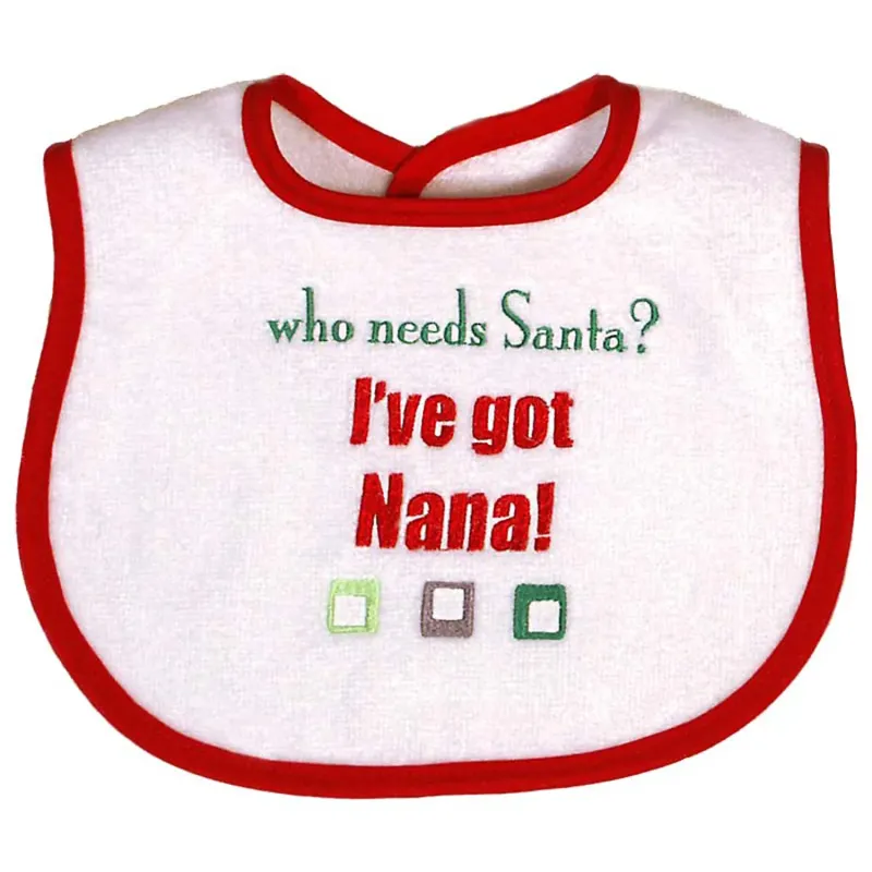 BIB WHITE RED PIPING WHO NEEDS SANTA GREEN RED I'VE GOT NANA