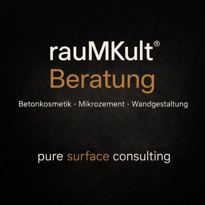 rauMKult® Beratung – Fachberatung für Betonkosmetik, Mikrozement und kreative Wandgestaltung | pure surface consulting
