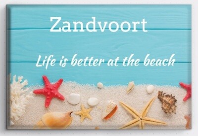 Magneet Life is better at the beach Zandvoort