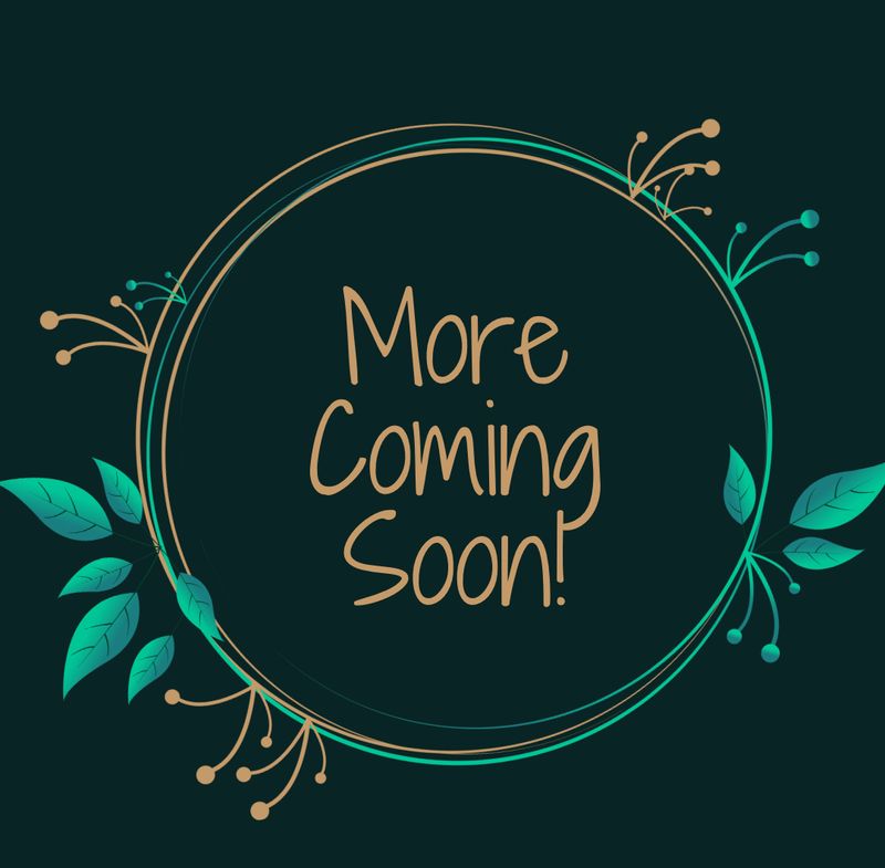 More coming Soon!