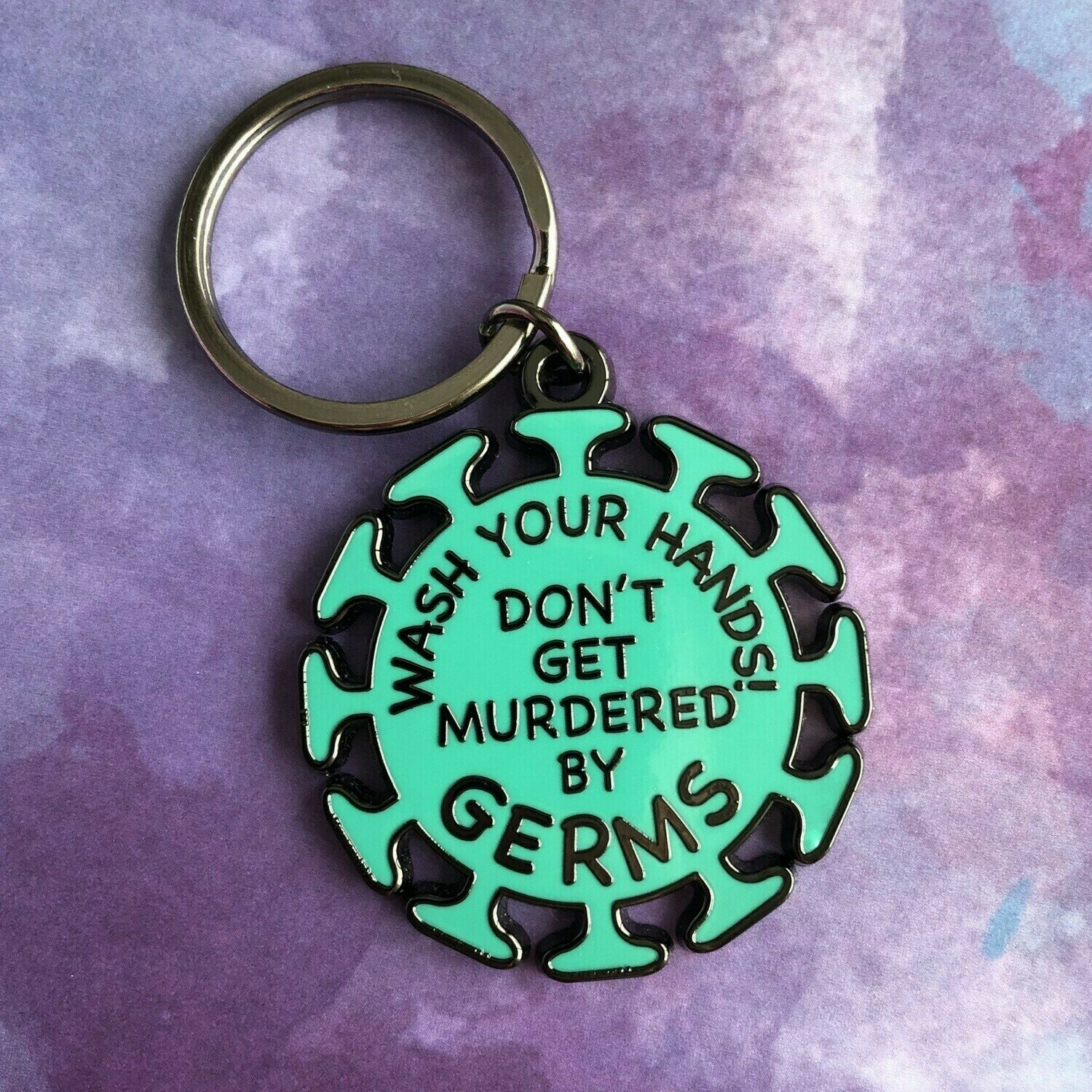 Don't Get Murdered By Germs Keychain