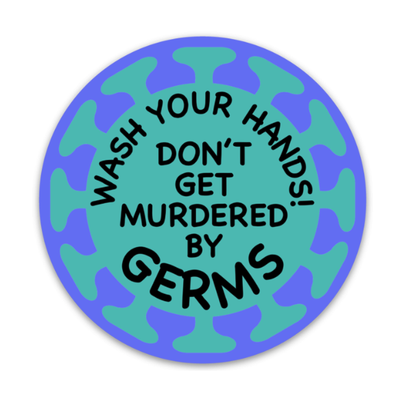 Don't Get Murdered By Germs Sticker