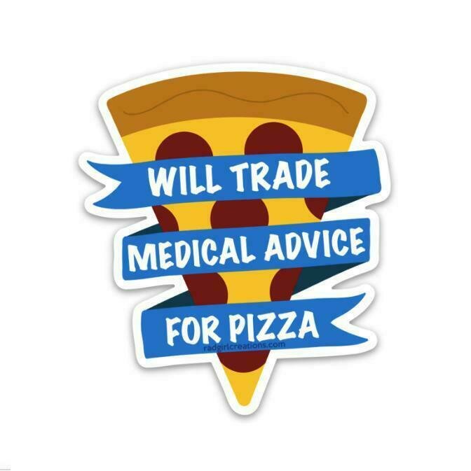 Will Trade Medical Advice For Pizza Sticker