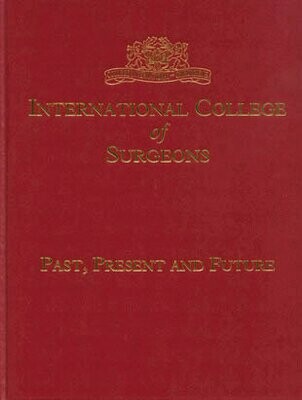 International College of Surgeons: Past, Present and Future