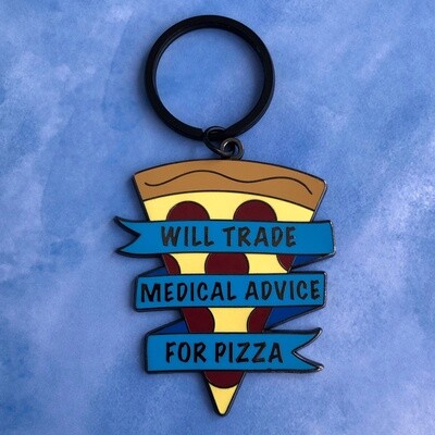 Will Trade Medical Advice for Pizza Keychain