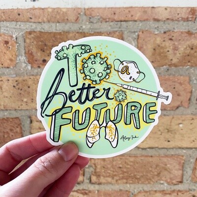 To a Better Future Sticker