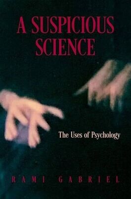 A Suspicous Science:The Uses of Psychology