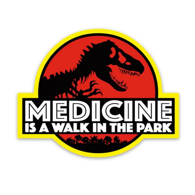 Medicine Is A Walk In The Park Sticker