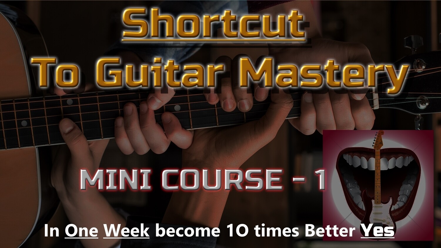 Super Mini Course - Play Every Chord On Any 5 Frets